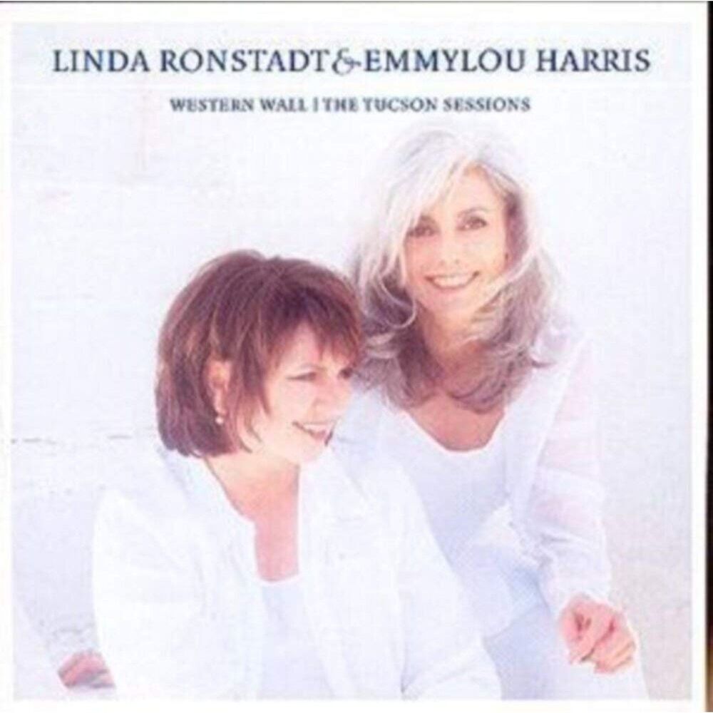 NEW! Western Wall: The Tucson Sessions Linda Ronstadt Emmylou Harris CD